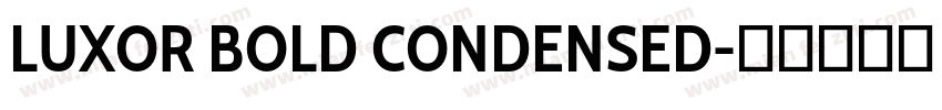 LUXOR BOLD CONDENSED字体转换